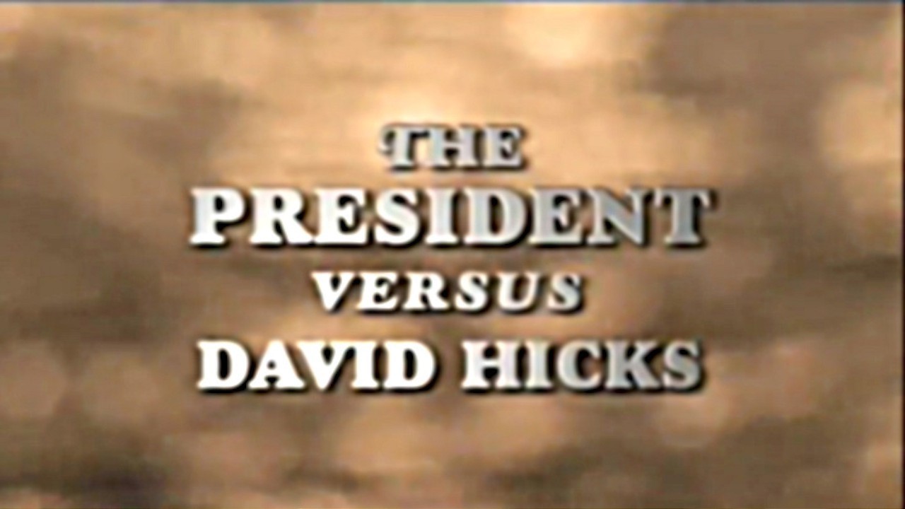 The President Versus David Hicks