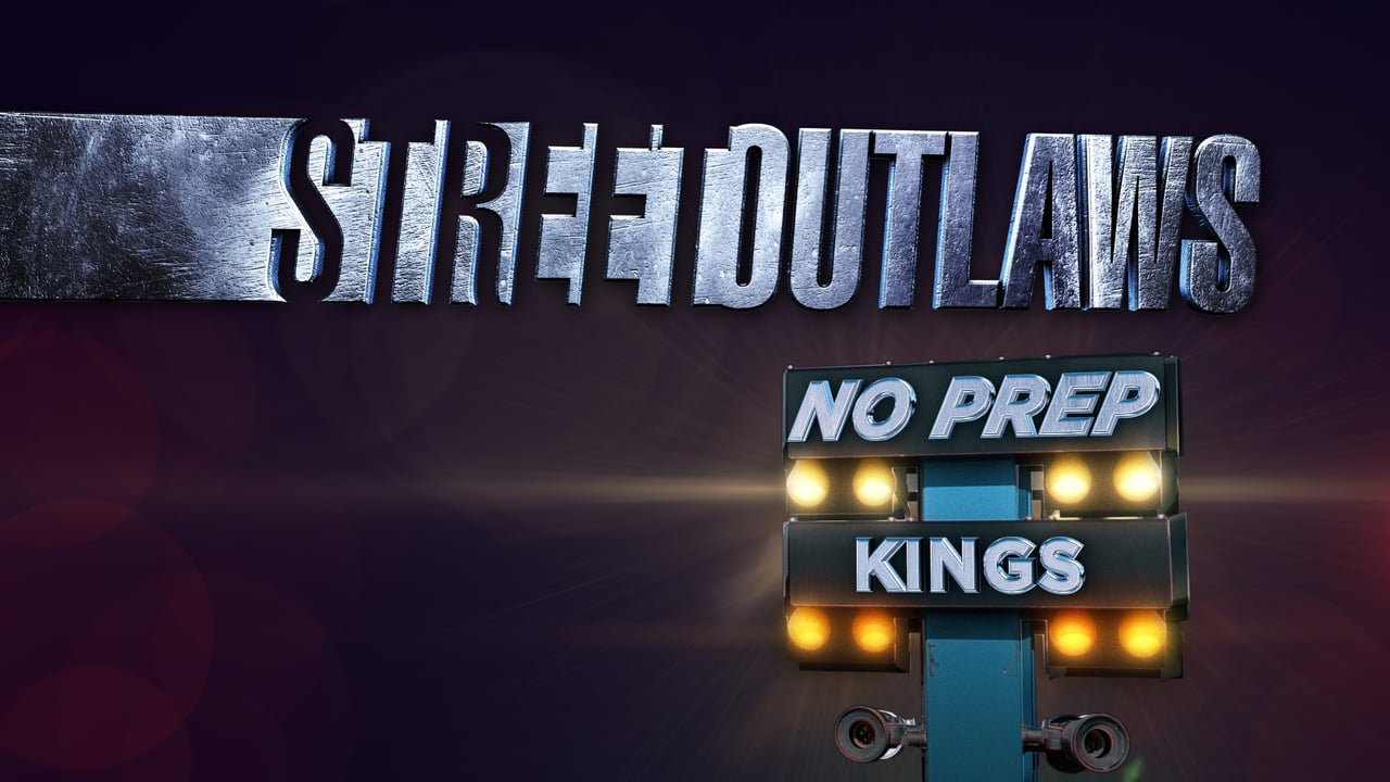 Watch Street Outlaws: No Prep Kings(2018) Online Free, Street Outlaws