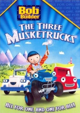 Bob the Builder: The Three Musketrucks