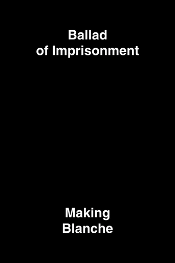 Ballad of Imprisonment: Making Blanche