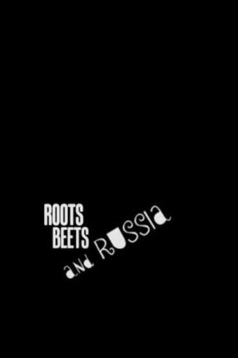 Roots, Beets and Russia