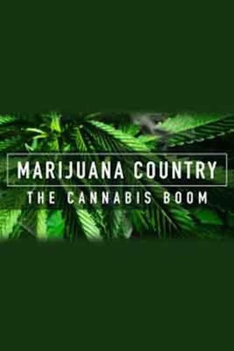 Marijuana Country - the Cannabis Boom
