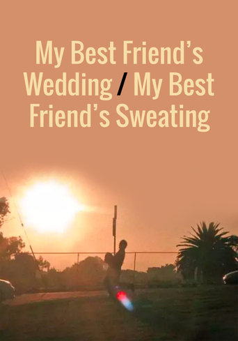 My Best Friend's Wedding/My Best Friend's Sweating