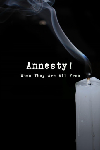 Amnesty! When They Are All Free