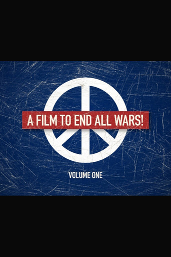 A Film to End All Wars!: Volume One