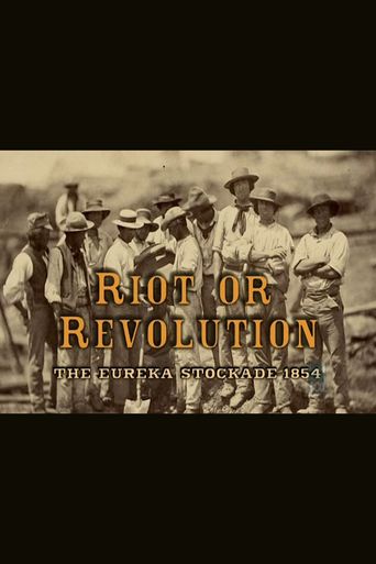 Riot or Revolution? The Eureka Stockade 1854