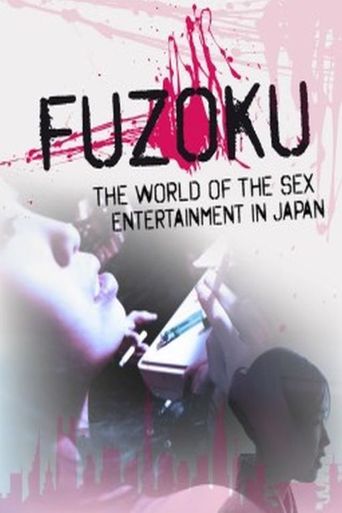 Fuzoku: The World Of Sex Entertainment In Japan