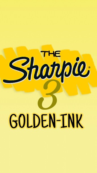 The Sharpie 3: GOLDEN-INK!