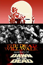 The Dead Will Walk: The Making of Dawn of the Dead