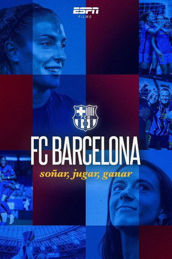 FC Barcelona: Soñar, jugar y ganar