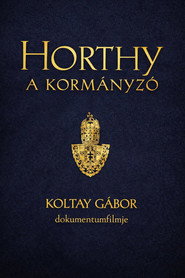Horthy, a kormányzó