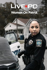 Watch Live PD Presents: Women On Patrol