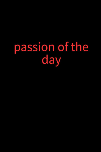 Passion of the day