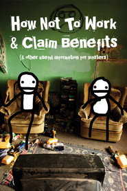 Watch How Not to Work & Claim Benefits... (and Other Useful Information for Wasters)