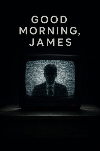 Good Morning, James