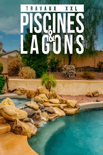 Travaux XXL : Piscines et Lagons