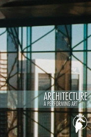 Architecture: A Performing Art
