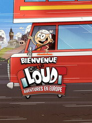 Bienvenue chez les Loud : Aventures en Europe