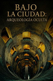 Bajo la ciudad: arqueología oculta