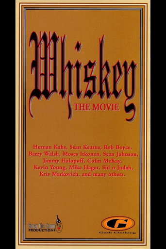 Whiskey: The Movie