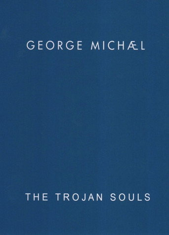 George Michael: The Trojan Souls