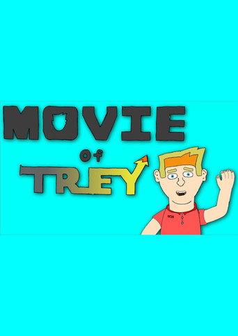 Movie of Trey