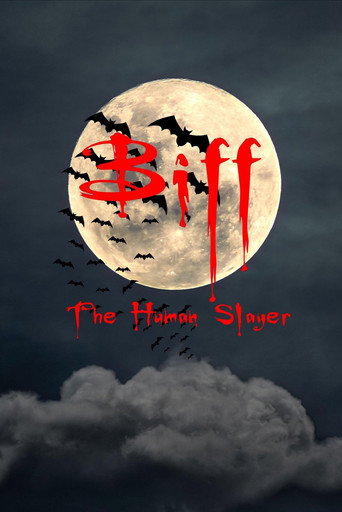 Biff the Human Slayer