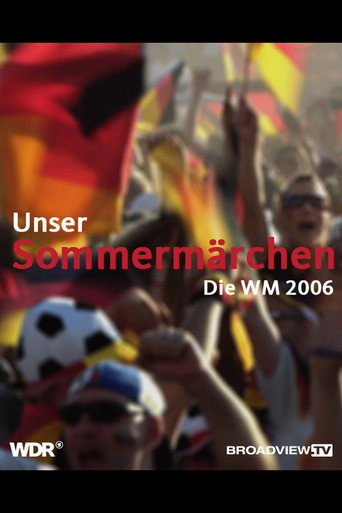 Unser Sommermärchen - Die WM 2006