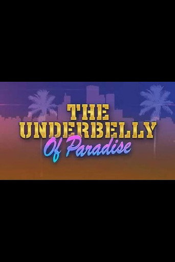 The Underbelly Of Paradise