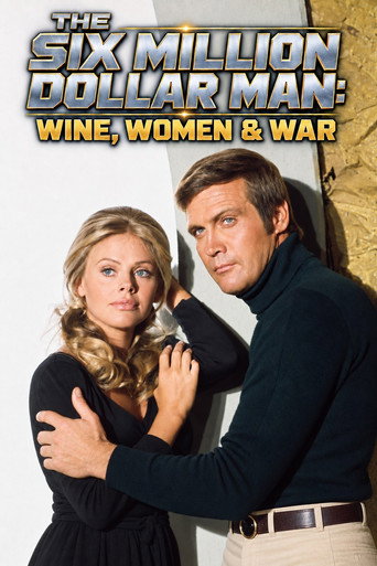 The Six Million Dollar Man: Wine, Women and War