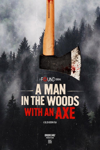 A Man in the Woods with an Axe