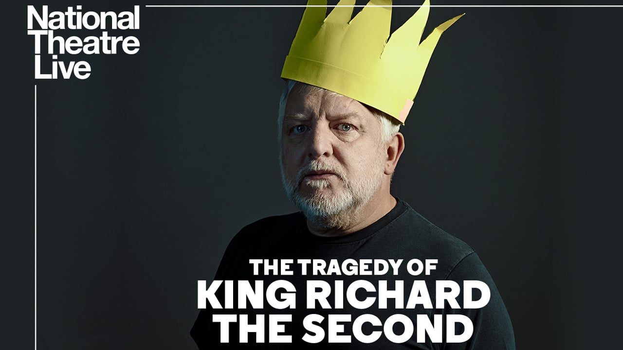 National Theatre Live: The Tragedy of King Richard the Second