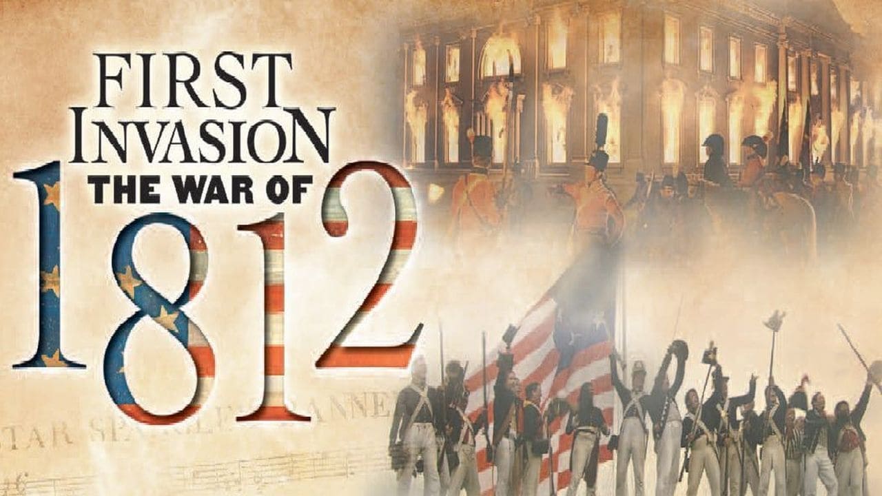 First Invasion: The War of 1812