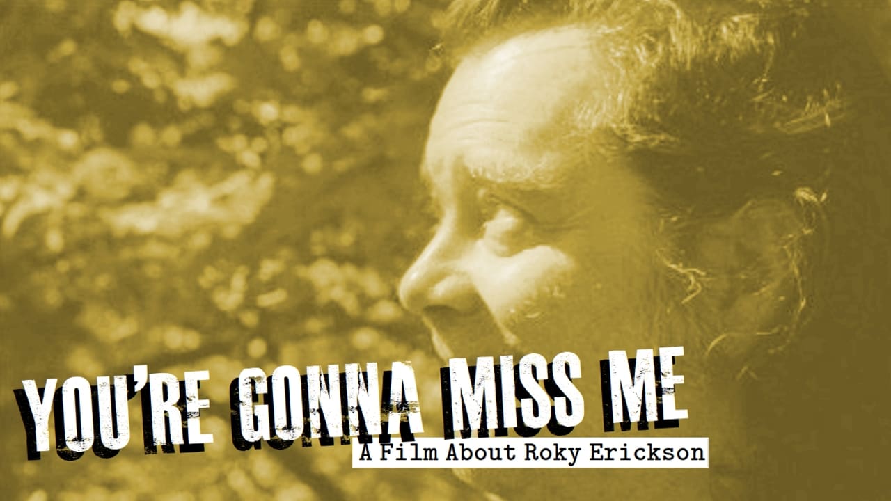 You're Gonna Miss Me: A Film About Roky Erickson