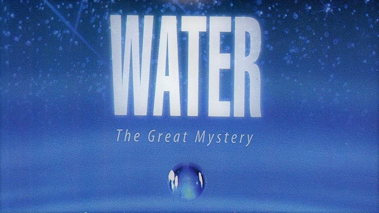 Water: The Great Mystery