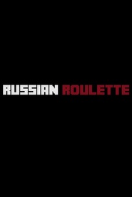 Watch Russian Roulette