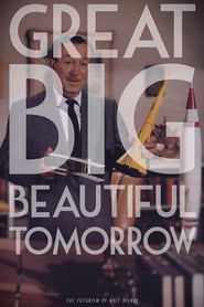 Watch Great Big Beautiful Tomorrow: The Futurism of Walt Disney
