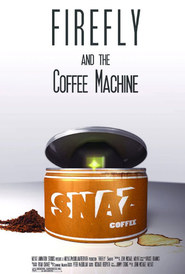 Watch Firefly and the Coffee Machine