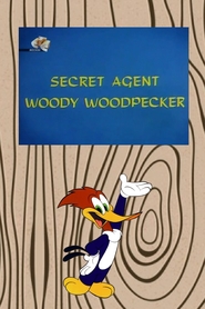Watch Secret Agent Woody Woodpecker