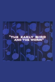 Watch The Early Bird and the Worm