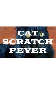 Watch Cat Scratch Fever