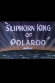 Watch Sliphorn King of Polaroo