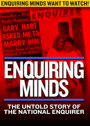 Watch Enquiring Minds: The Untold Story of the Man Behind the National Enquirer