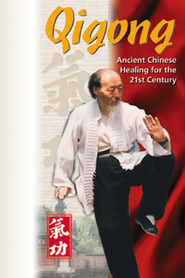 Watch Qigong: Ancient Chinese Healing for the 21st Century