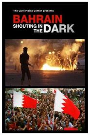 Watch Bahrain: Shouting in the Dark