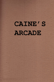 Watch Caine's Arcade