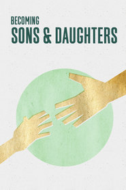Watch Becoming Sons & Daughters