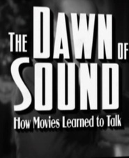 Watch The Dawn of Sound: How Movies Learned to Talk
