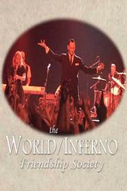 Watch The World Inferno Friendship Society Documentary