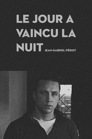 Watch Le jour a vaincu la nuit